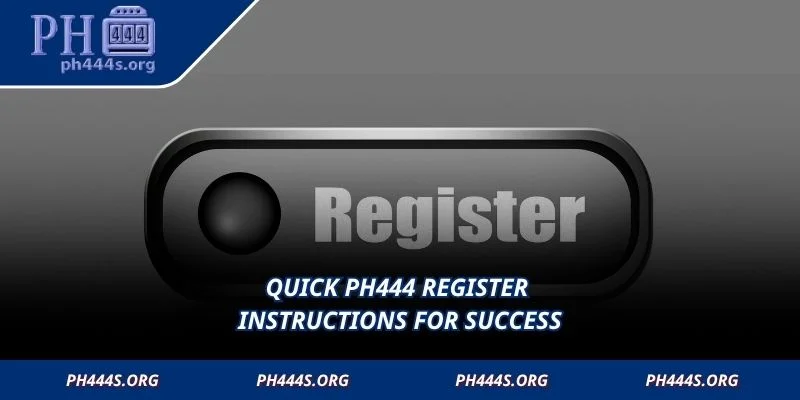 Quick PH444 Register instructions for success