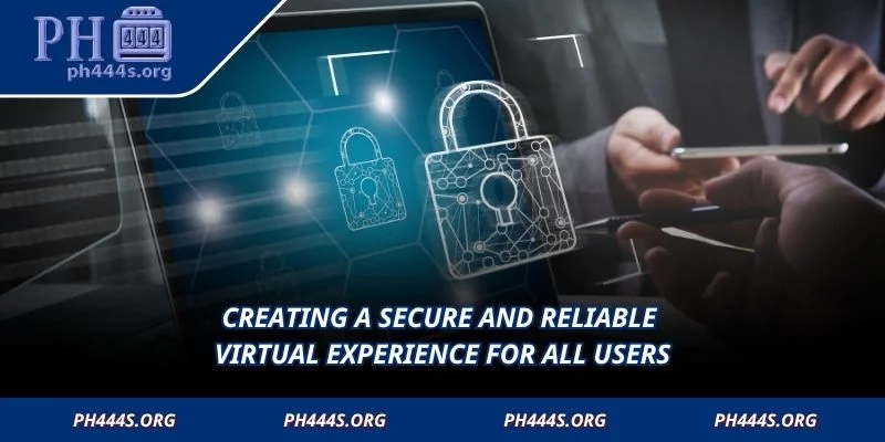Creating a secure and reliable virtual experience for all users