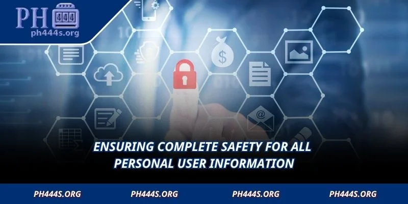 Ensuring complete safety for all personal user information