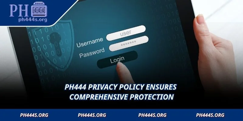 PH444 Privacy Policy ensures comprehensive protection