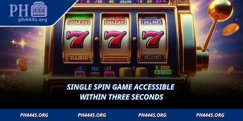 Single spin game accessible within three seconds