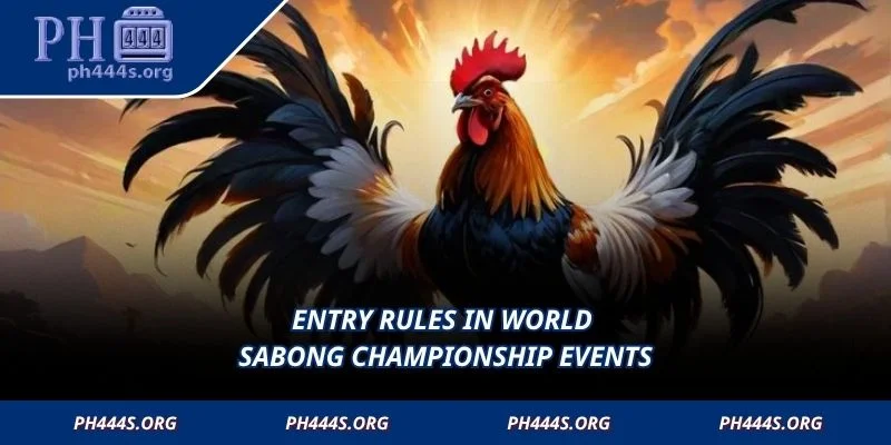 Entry rules in World cockfighting Championship events