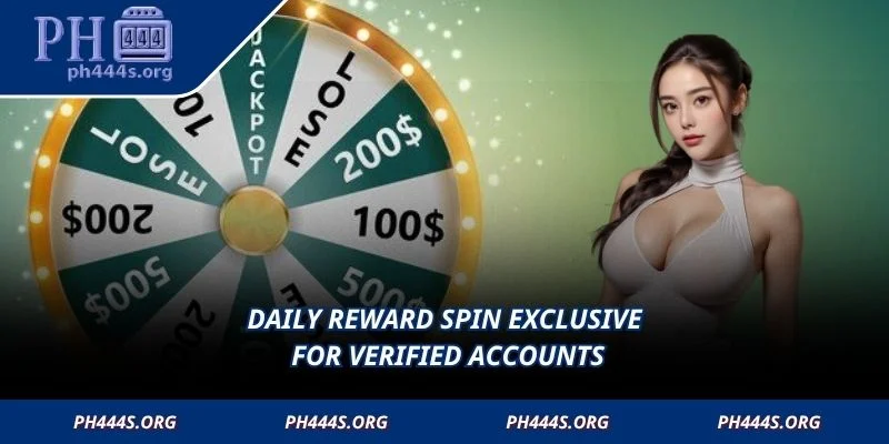 Daily reward spin exclusive for verified accounts