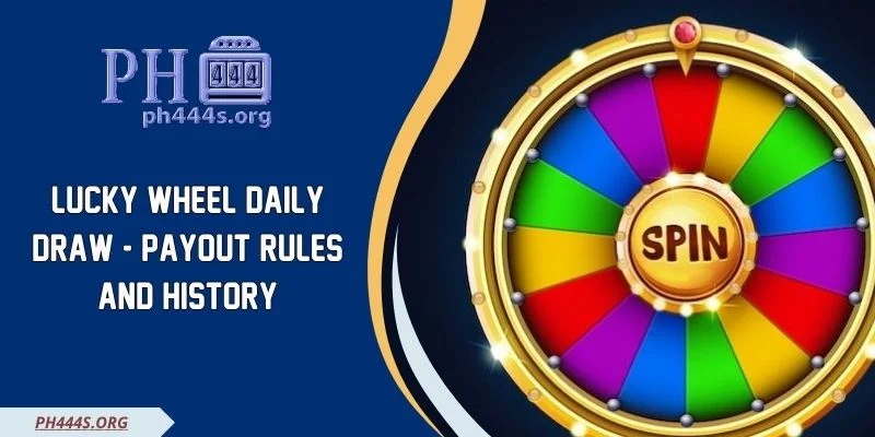 Lucky Wheel Daily Draw - Payout Rules And History