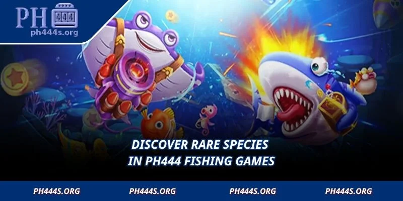 Discover rare species in PH444 Fishing Games