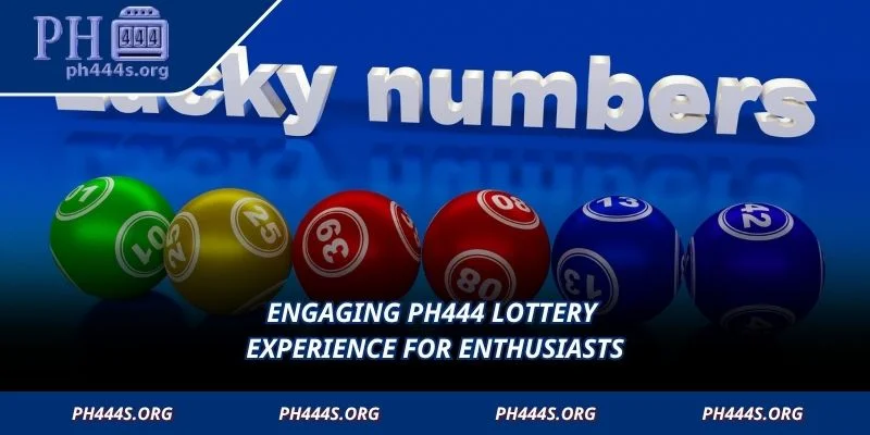 Engaging PH444 Lottery experience for enthusiasts
