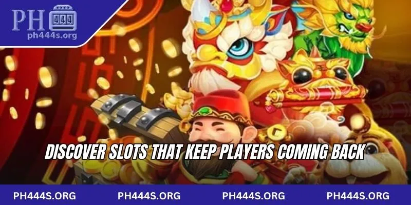 Discover slots that keep players coming back
