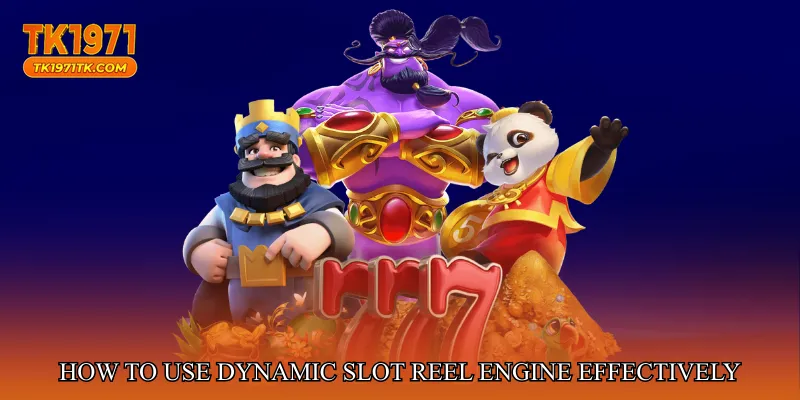 How to Use Dynamic Slot Reel Engine Effectively