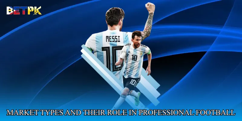Market types and their role in professional football odds analysis