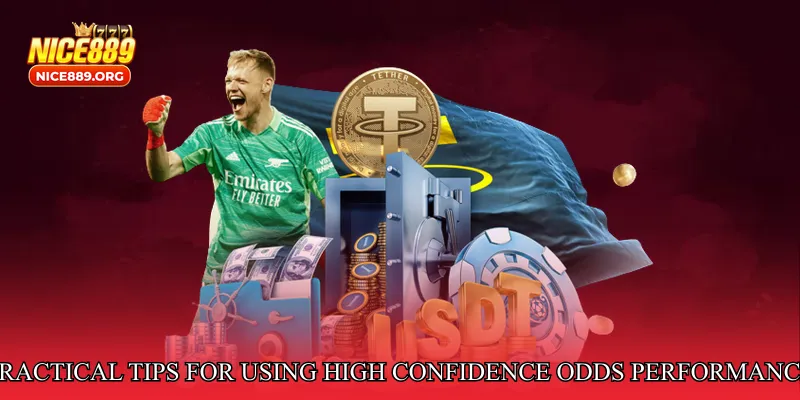 Practical Tips for Using High Confidence Odds Performance