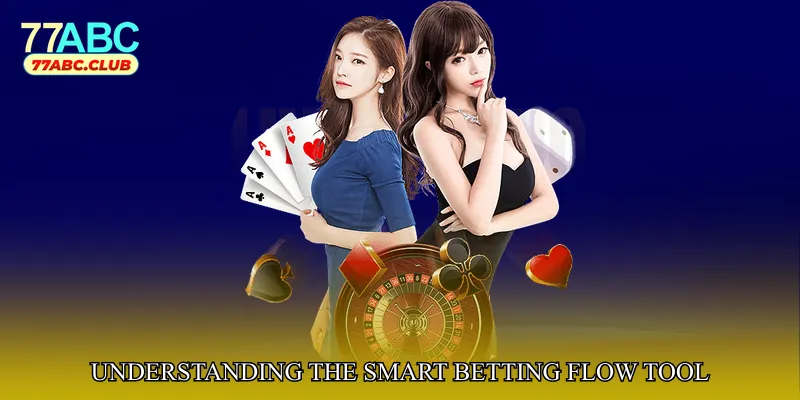 Understanding the Smart Betting Flow Tool
