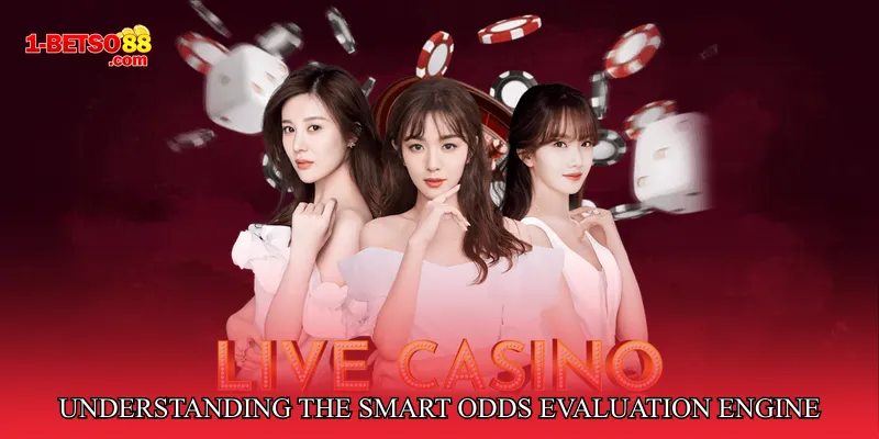 Understanding the Smart Odds Evaluation Engine