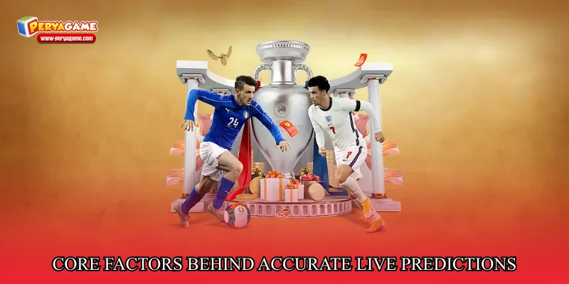 Core Factors Behind Accurate Live Predictions