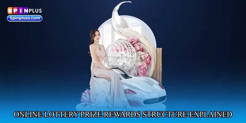 Online lottery prize rewards structure explained