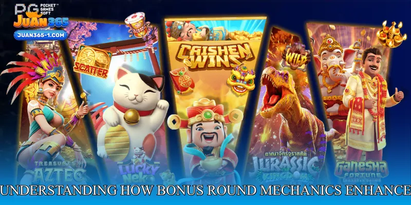 Understanding how bonus round mechanics enhance gameplay