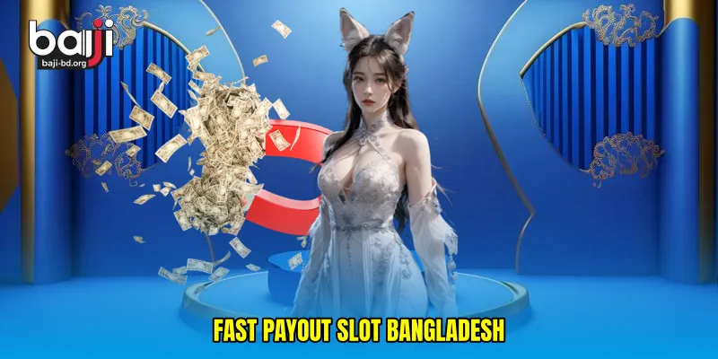 Fast payout slot Bangladesh