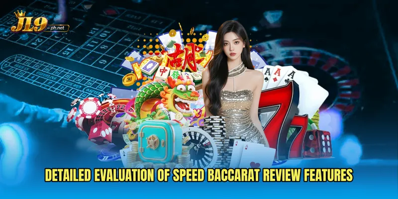Detailed evaluation of Speed Baccarat Review features