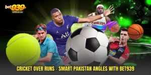 Cricket Over Runs - Smart Pakistan Angles With Bet939