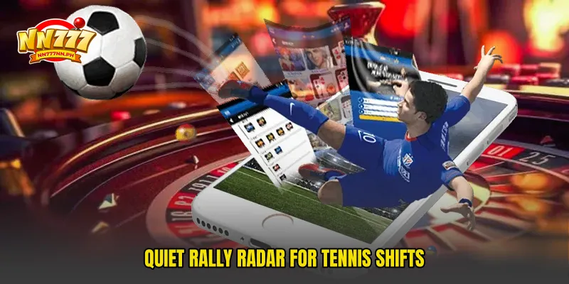 Quiet rally radar for tennis shifts